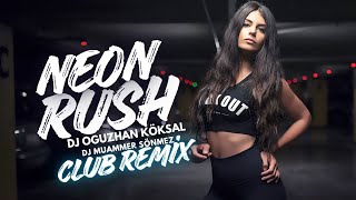 Dj Muammer Sönmez & Dj Oğuzhan Köksal - Neon Rush Club Mix