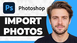How to Import Photos into Photoshop (Step By Step) (2026 Guide) News