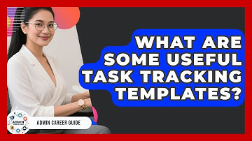 What Are Some Useful Task Tracking Templates? - Admin Career Guide