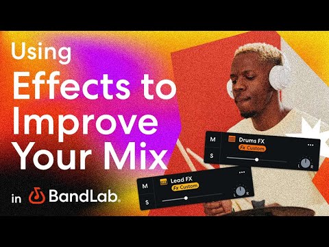 Using effects to improve your mix in BandLab's free web Studio BandLab Tutorial