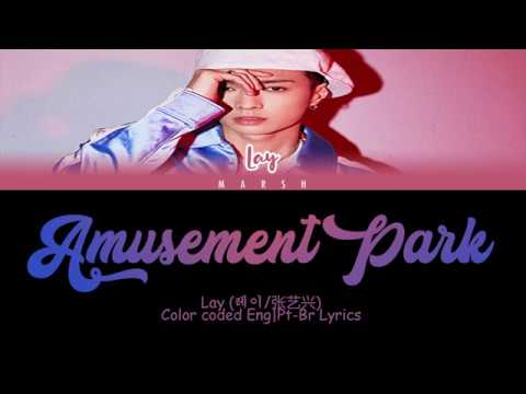 Lay (레이/张艺兴) - Amusement Park (游乐园) (Color Coded Lyrics/Eng/Pt-Br)