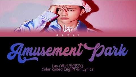 Lay (레이/张艺兴) - Amusement Park (游乐园) (Color Coded Lyrics/Eng/Pt-Br)