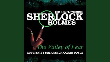 The Valley of Fear, Pt. 1, - Chapter 6 - A Dawning Light.10 - Sherlock Holmes: The Complete...