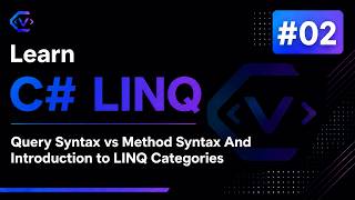 Learn C# LINQ #02 - Query Syntax vs Method Syntax And Introduction to LINQ Categories