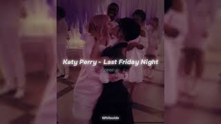 Katy Perry - Last Friday Night/ Speed up