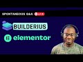 DD Live 20: Builderius and Elementor Spontaneous Q&amp;A