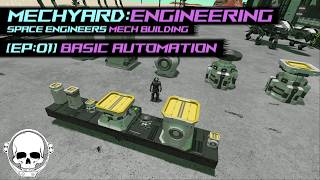 🤖 Mechyard:Engineering 🤖 [Ep.01] Basic Automation | Space Engineers | Mech Building