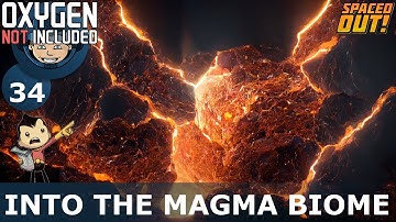 TAPPING INTO THE MAGMA BIOME - Spaced Out (Classic + One Dupe): Ep. #34 (Oxygen Not Included)