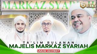 🔴[LIVE] MAJELIS TA'LIM BULANAN MARKAZ SYARIAH PETAMBURAN | UMUM AKHWAT | IBTV