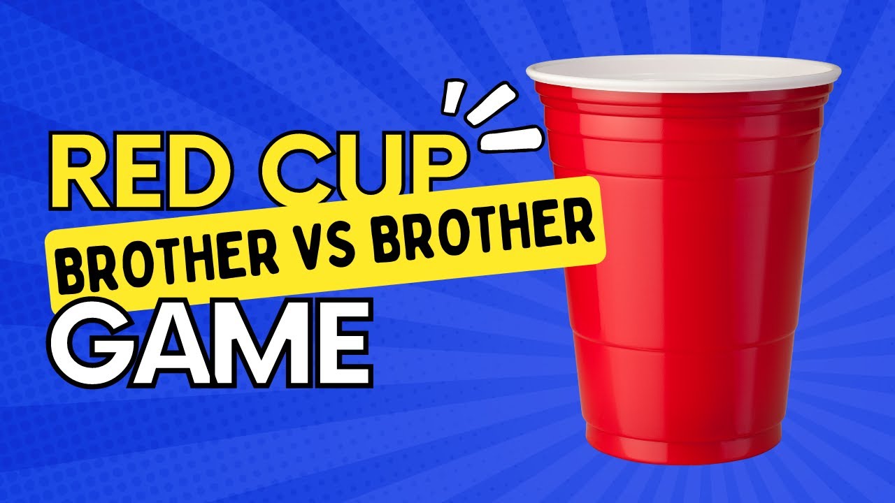 BROTHER vs BROTHER - A Red Cup Game - Who Will Win?