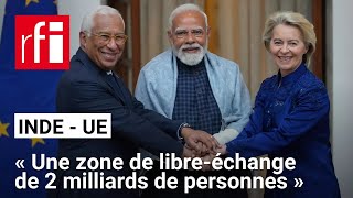 Accord commercial Inde - UE : « Une zone de libre-échange de 2 milliards de personnes » • RFI