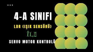 LDR (Işık Sensörü) ile Servo Motor Kontrolü | Van Hürriyet Koleji