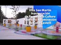 Villa san martn inauguracin del paseo de la cultura apertura e iluminacin de calle castelli