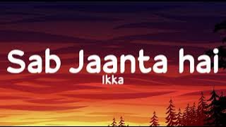 Ikka - Sab Jaanta hai (Lyrics)🎵 | Nishu | Bharg | LS04 | LyricsStore 04