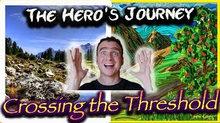 The Hero's Journey Part 5: Crossing the Threshold