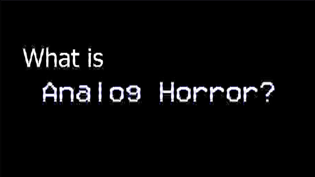 What Is Analog Horror A Brief Introduction YouTube