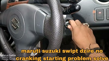 Maruti Suzuki Swift dzire no cranking starting problem solve
