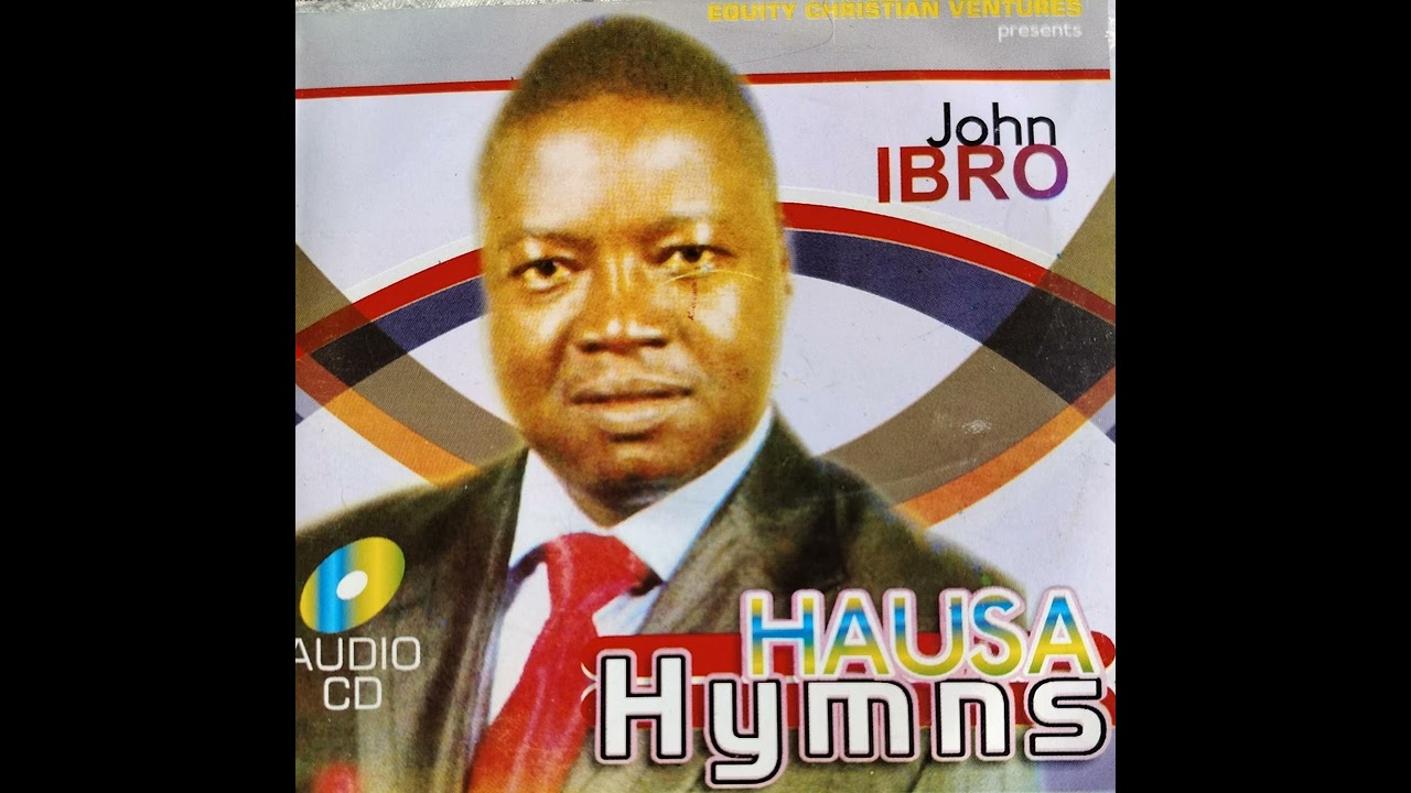 John Ibro - Hausa Hymns Pt 1 (Choruses)