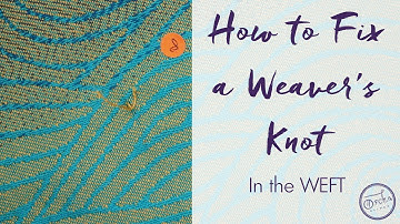 How to Hide a Weavers Knot in the WEFT | Hiding the Threads