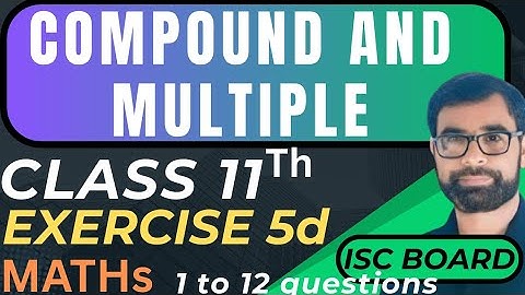 ISC Class 11 Maths | Chapter 5 Ex 5D Q1–12 | Compound & Multiple Angles | Step-by-Step | By Placid