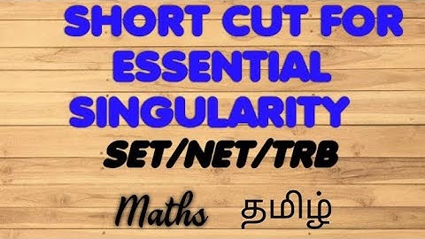 ESSENTIAL SINGULARITY-COMPLEX ANALYSIS-CSIR NET - PGTRB POLYTECHNIC TRB-SCERT LECTURERS-SET - MATHS