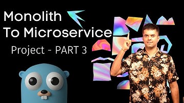 Golang Monolith To Microservice - PART - 3 🐘🐘