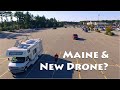 Into Maine! Solar & New Drone?