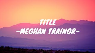 Meghan Trainor - Title [Lirik Lagu]