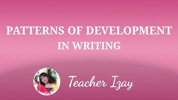 PATTERNS OF DEVELOPMENT IN WRITING | PARAGRAPH DEVELOPMENT