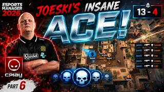 Esports Manager 2026 The Worst Team Challenge - JOESKIS INSANE ACE! - Part 6