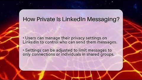 How Private Is LinkedIn Messaging? - Everyday-Networking