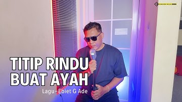 TITIP RINDU BUAT AYAH - Ebiet G. Ade | Cover by Wiega Febrian ( Video Lirik )