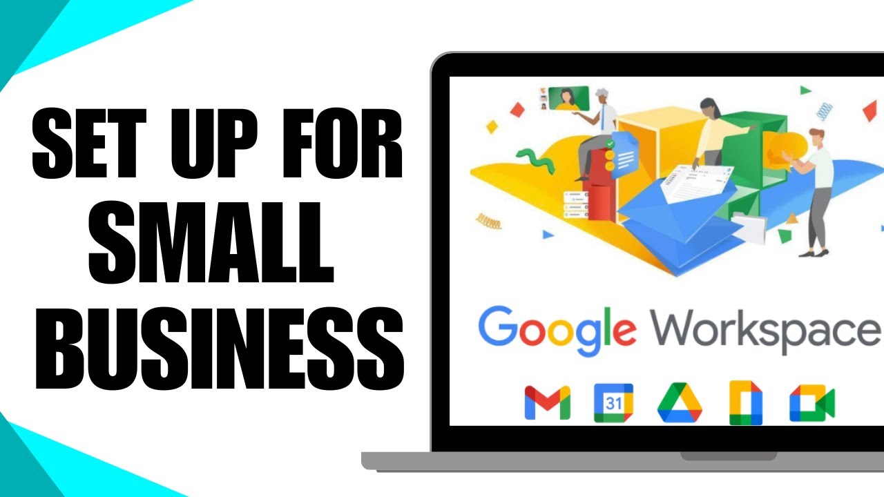 How To Set Up a Google Workspace for Your Small Business (Complete ...