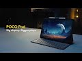 POCO Pad | Elevate your experience to bringing big display, for your big plays