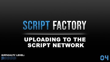 Uploading to the Script Network - SF Quick Tutorials #4