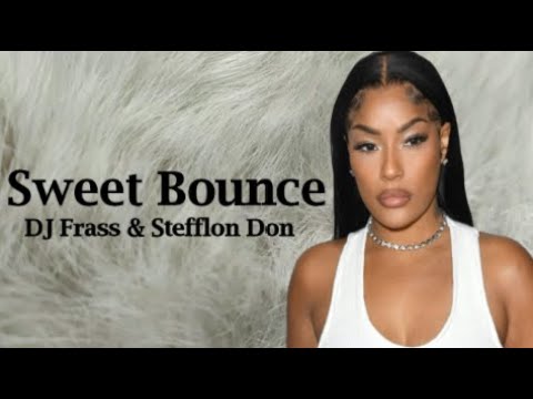 DJ Frass & Stefflon Don - Sweet Bounce (Lyrics)