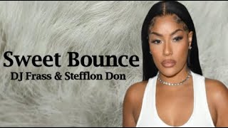 DJ Frass & Stefflon Don - Sweet Bounce (Lyrics)