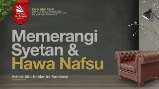 Memerangi Syetan & Hawa Nafsu (Mengenal Allah) #39
