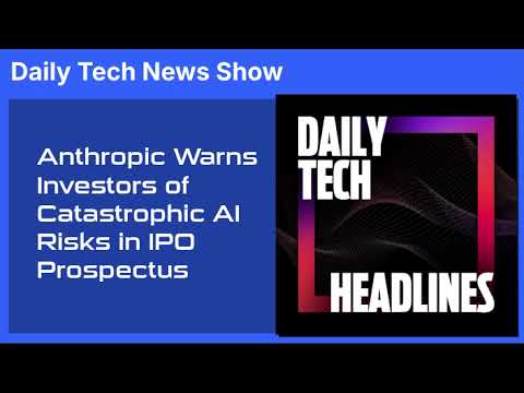Anthropic Warns Investors of Catastrophic AI Risks in IPO Prospectus - DTH