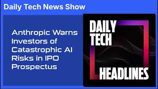 Anthropic Warns Investors of Catastrophic AI Risks in IPO Prospectus - DTH