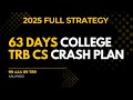 63 Days College TRB Computer Science Crash Plan | 2025 Full Strategy by Tesla | Sure Success Roadmap