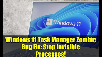 Windows 11 Task Manager Zombie Bug Fix: Stop Invisible Processes!