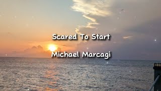 Scared To Start - Michael Marcagi (Lyric Video)