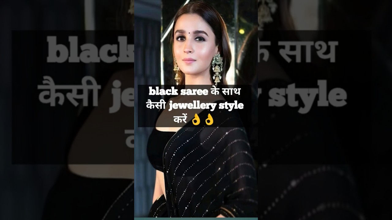How to style jewellery for black saree 