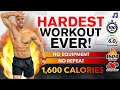HARDEST HIIT WORKOUT EVER BURN 1600 CALORIES No Equipment Full Body No Repeat At Home