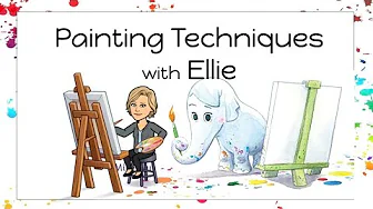 Painting Techniques with Ellie