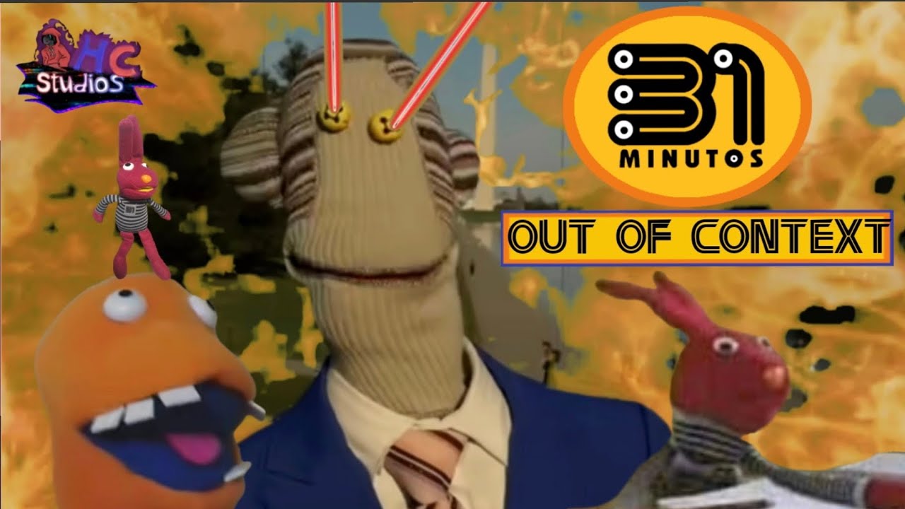 31 minutos Out of context