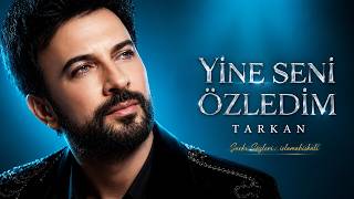 Tarkan - Yine Seni Özledim Islamahskali (Ai)