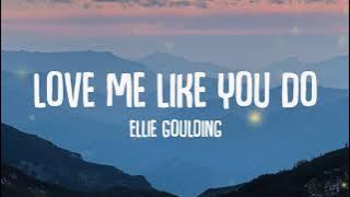 Ellie Goulding - Love Me Like You Do (Lyrics)