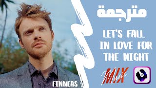 FINNEAS - LET'S FALL IN LOVE FOR THE NIGHT | LYRICS VIDEO | مترجمة